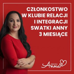 Członkostwo w Klubie relacji i integracji Swatki Anny na 3 miesiące