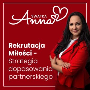 Rekrutacja Miłości Rekrutacja Miłości – Strategia Dopasowania Partnerskiego